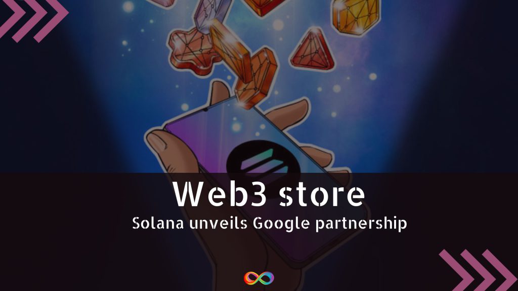 سولانا از مشارکت گوگل، گوشی های هوشمند، فروشگاه Web3 در Breakpoint رونمایی کرد