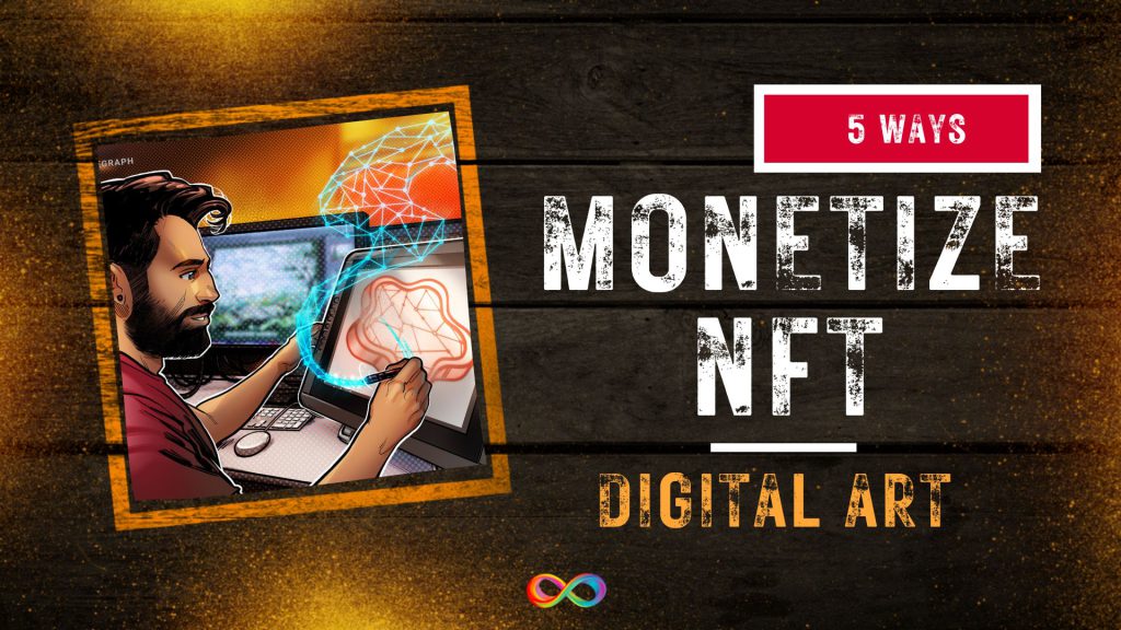 5 راه برای کسب درآمد از هنر دیجیتال با NFT
