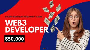 توسعه دهنده Web3 با توجه به خطرات امنیتی قراردادهای هوشمند جدید، جایزه را به 50000 دلار افزایش می دهد