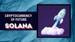 سولانا آینده ارز دیجیتال خواهد بود